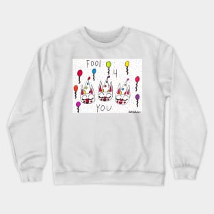 Fool 4 You Crewneck Sweatshirt